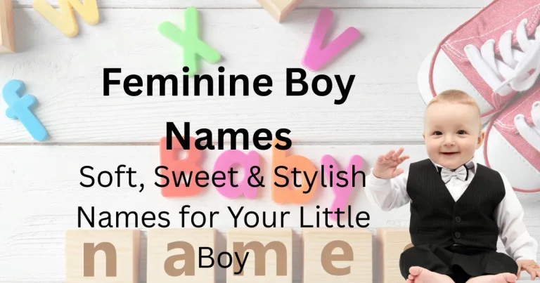 Feminine Boy Names